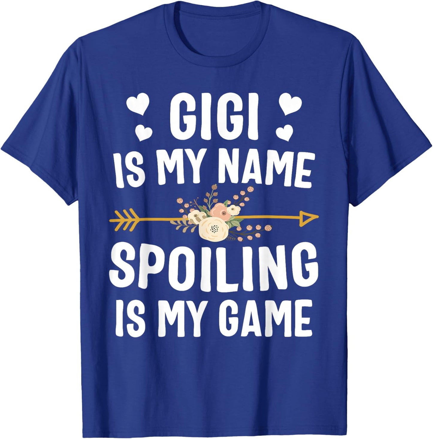 Gigi Is My Name Spoiling Is My Game Shirt Mothers Day T-Shirt - T-Shirt | Royal