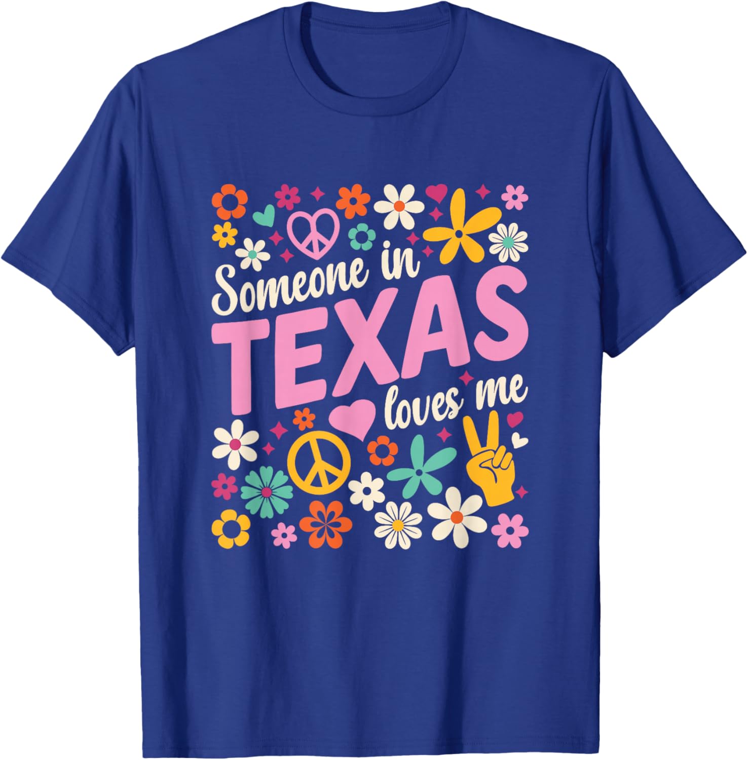 Someone In Texas Loves Me T-Shirt - T-Shirt | Royal