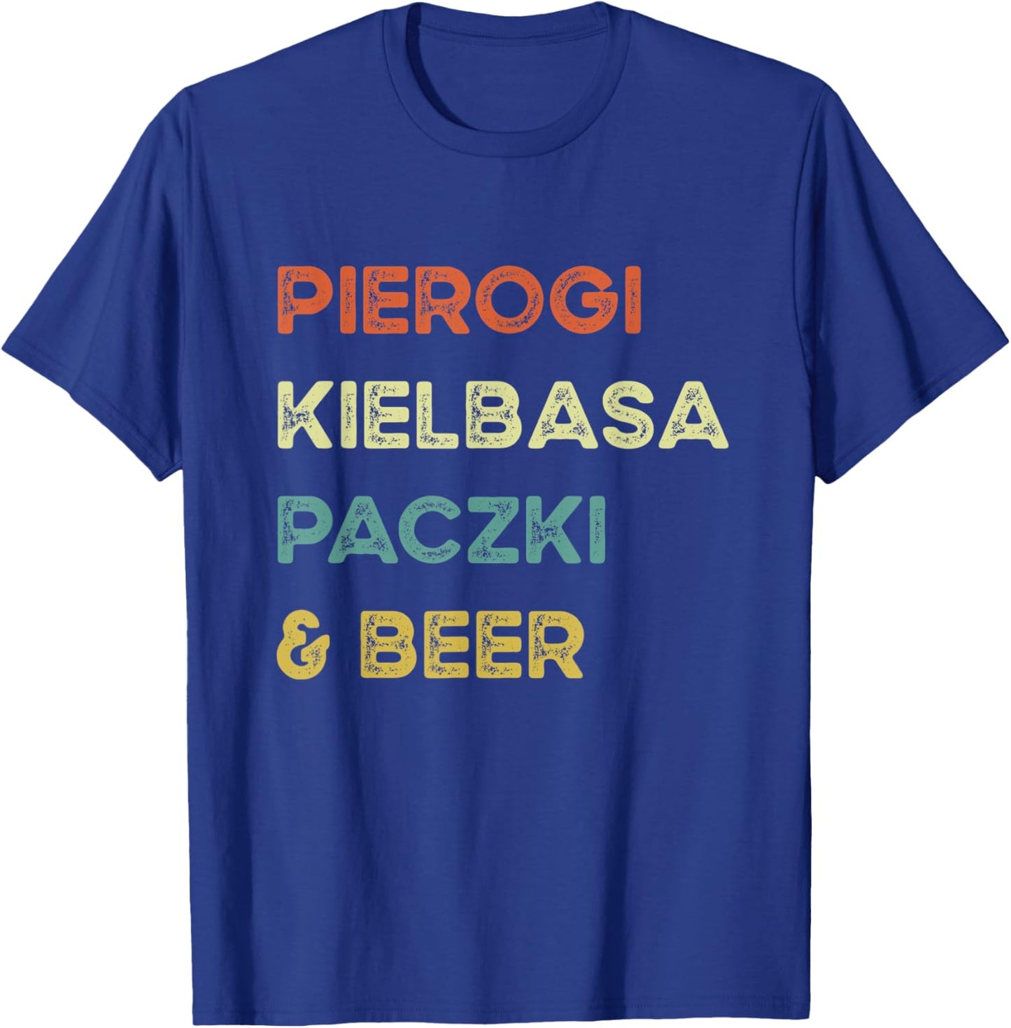 Funny Polish Food Pierogi Kielbasa Paczki Beer Delicacies T-Shirt - T-Shirt | Royal
