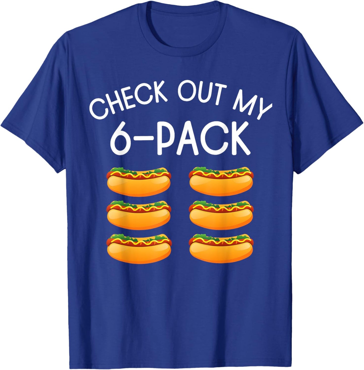 Funny Check Out My 6 Pack Hotdog, Funny Hot Dog Lovers Gym Men Women T-Shirt - T-Shirt | Royal