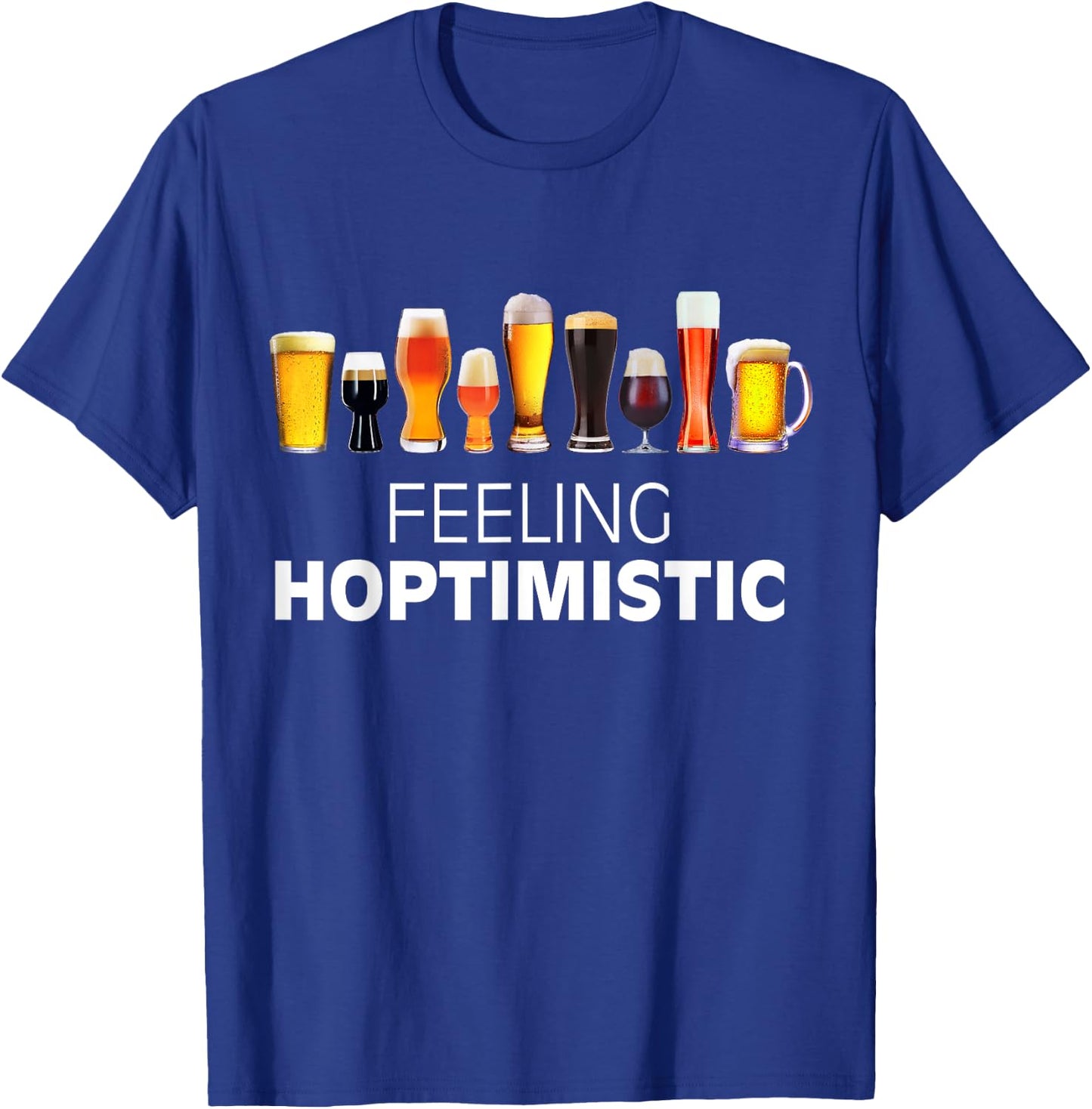 Craft Beer Lover Feeling Hoptimistic T-Shirt - T-Shirt | Royal