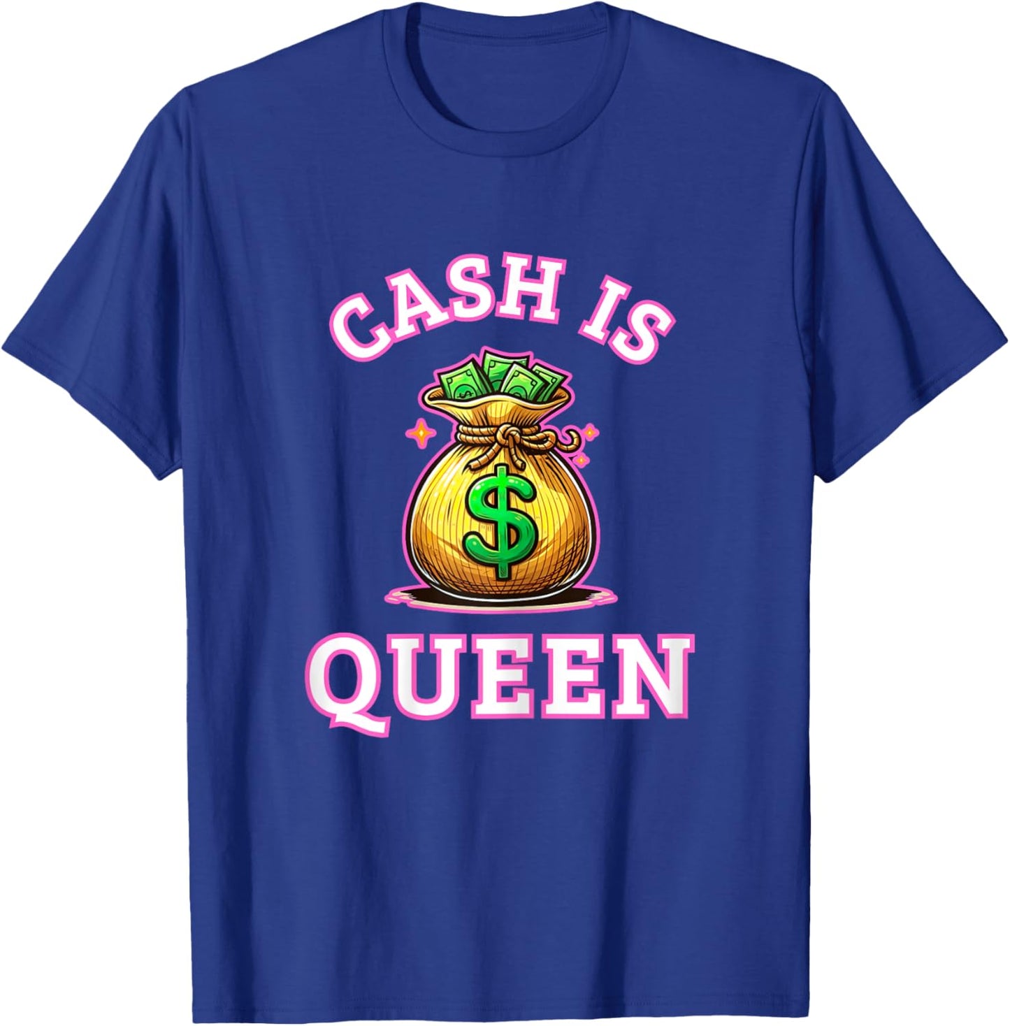 Cash is Queen: Money Bag T-Shirt - T-Shirt | Royal