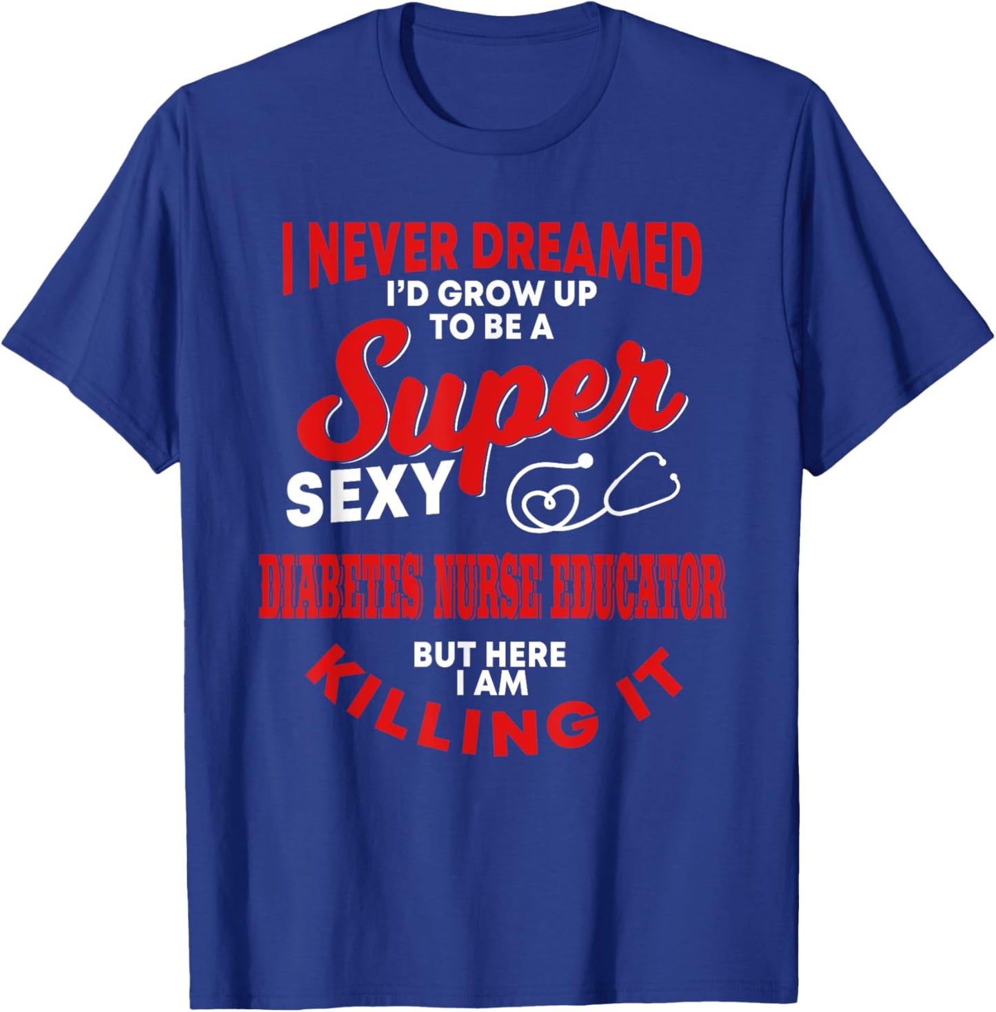 Funny Diabetes Nurse Educator Outfit Diabetic Patient T-Shirt - T-Shirt | Royal