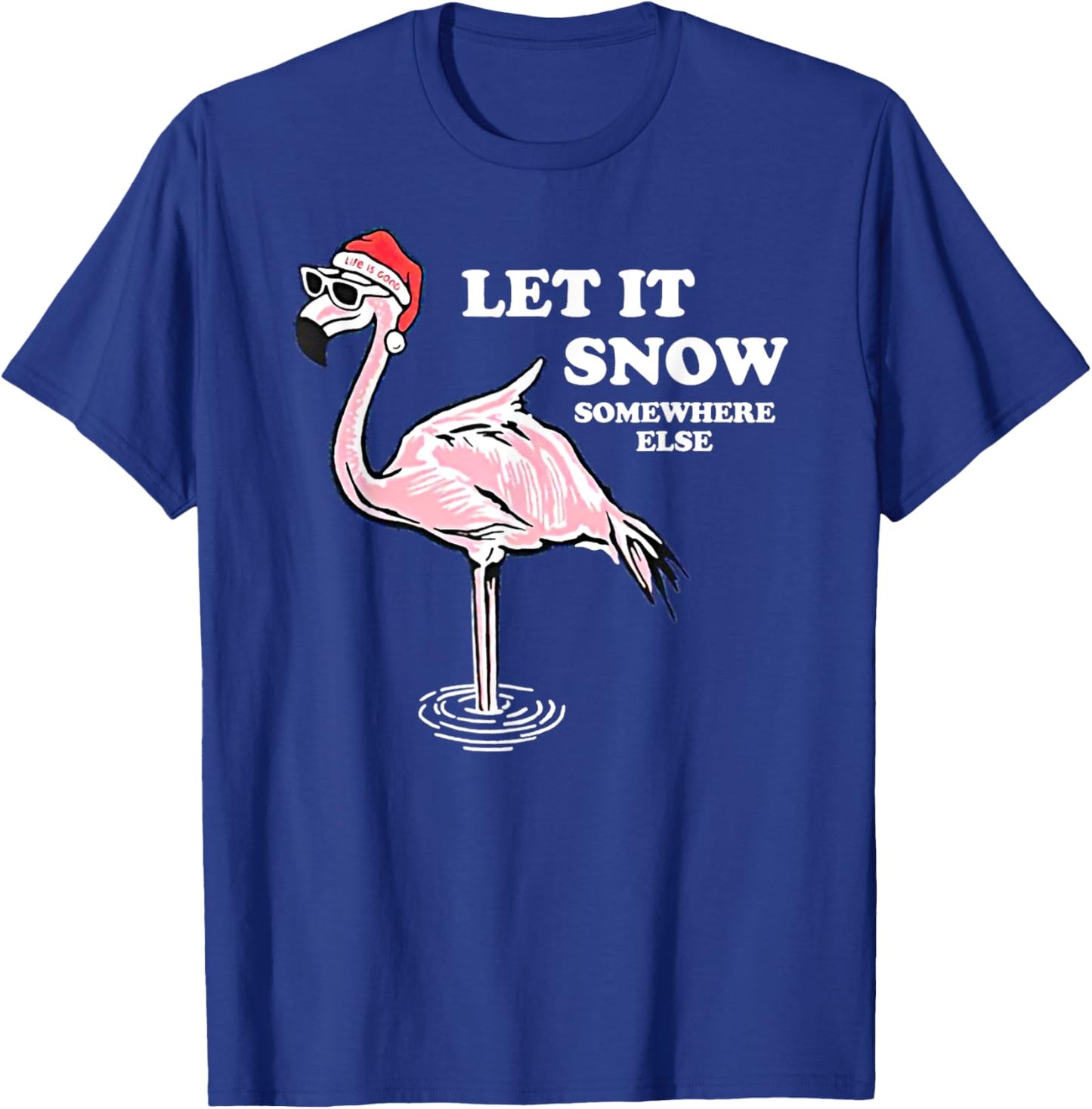 Flamingo Let It Snow Somewhere Else Christmas T-Shirt - T-Shirt | Royal