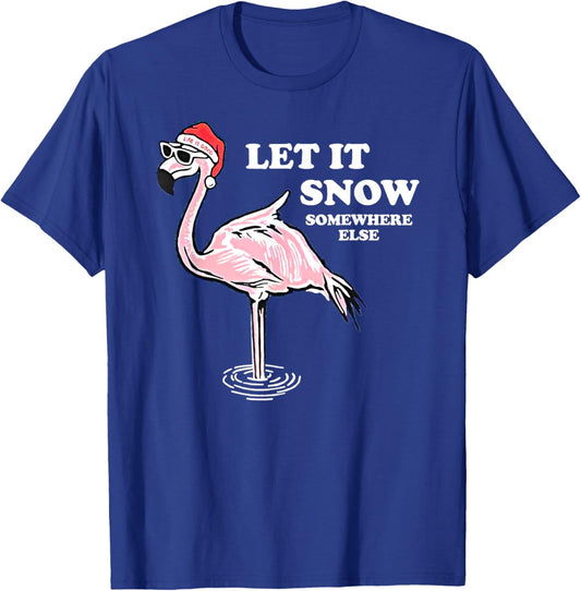 Flamingo Let It Snow Somewhere Else Christmas T-Shirt - T-Shirt | Royal