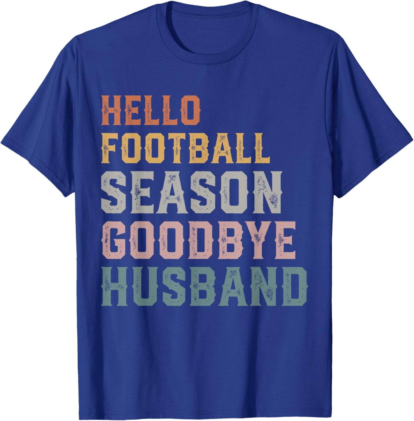 Hello Football Season Goodbye Husband Coach's Wife Football T-Shirt - T-Shirt | Royal