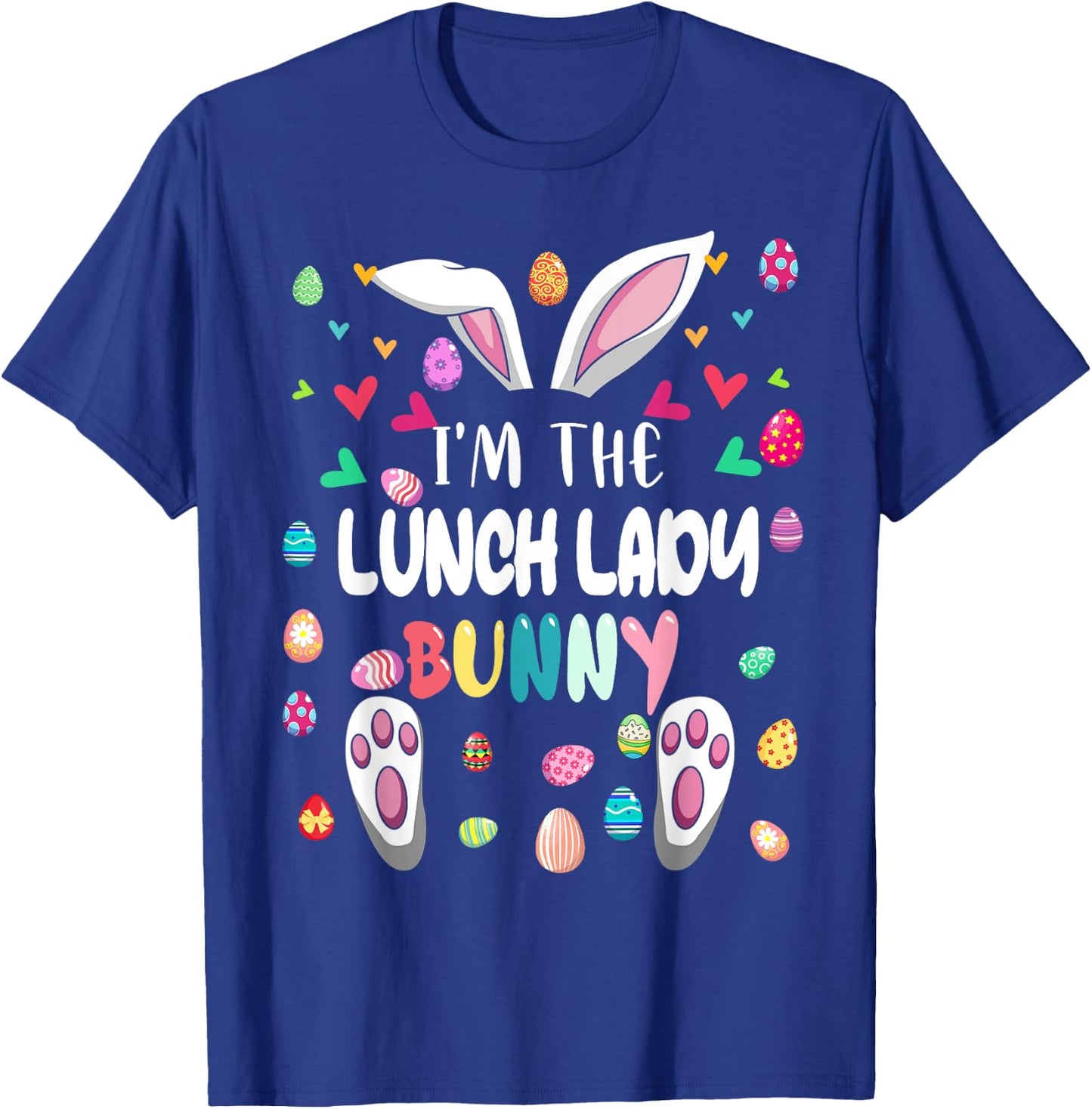 I'm The Lunch Lady Bunny Happy Easter Matching Bunny Lover T-Shirt - T-Shirt | Royal