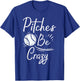 Pitches Be Crazy Baseball Funny Sports Player Men Women Boys T-Shirt - T-Shirt | Royal