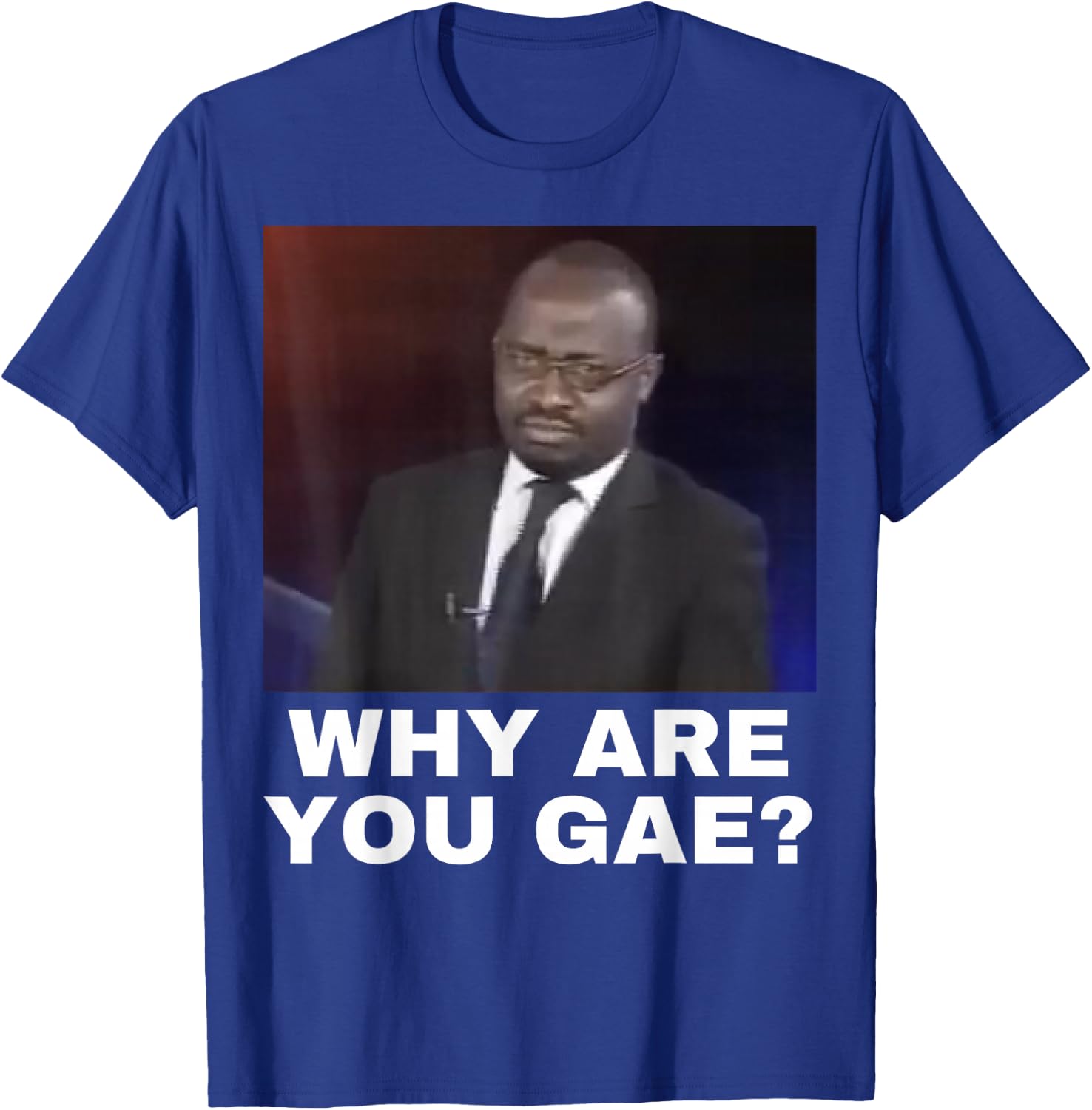 Why are You Gay T-Shirt - T-Shirt | Royal