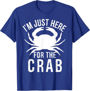 I'm Just Here For The Crab I Love Crab Funny Food Lover T-Shirt - T-Shirt | Royal