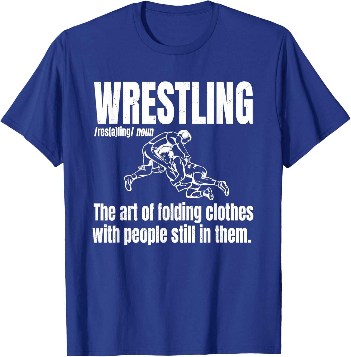 Definition of Wrestling Funny Wrestler Definition T-Shirt - T-Shirt | Royal
