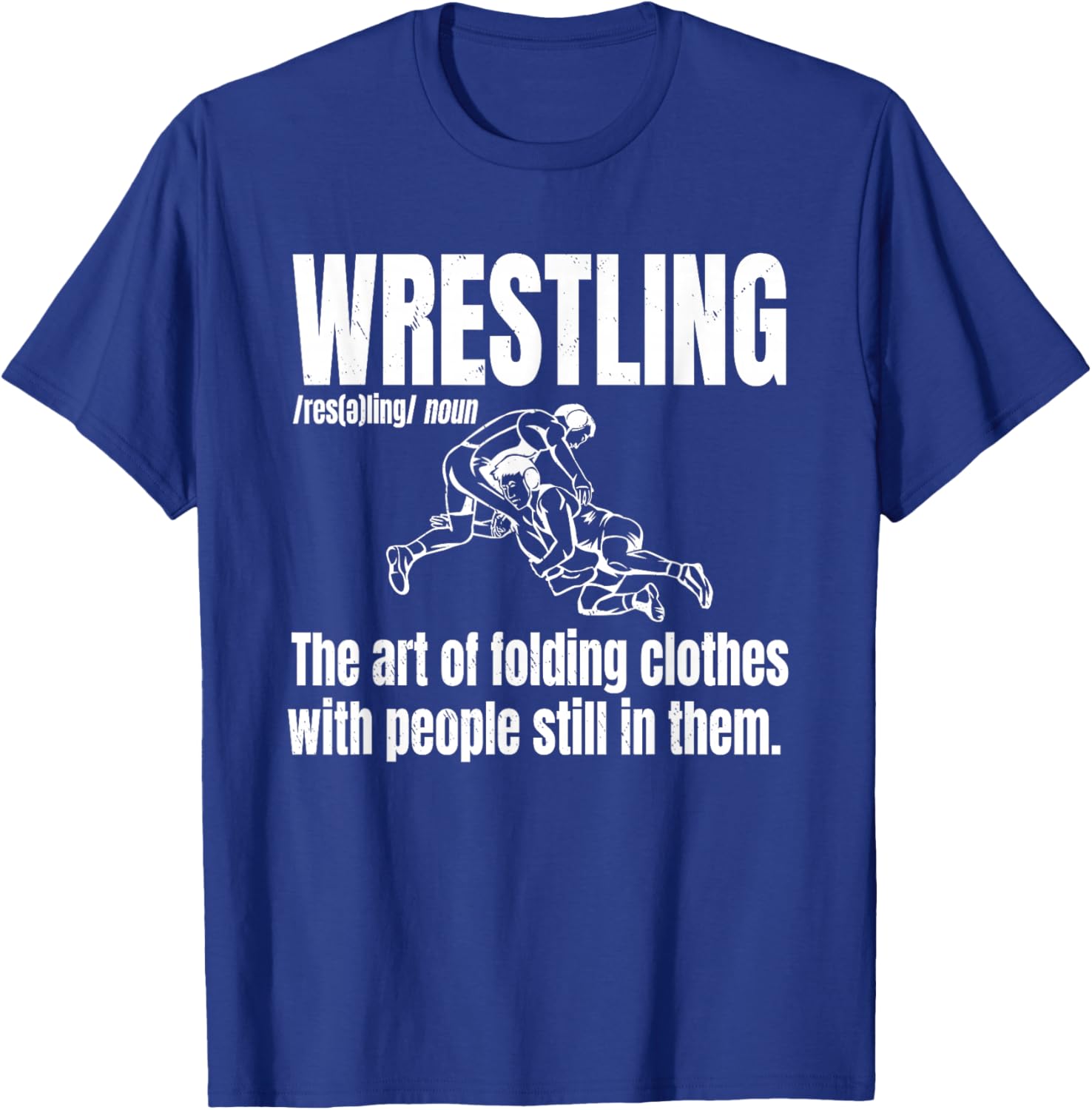 Definition of Wrestling Funny Wrestler Definition T-Shirt - T-Shirt | Royal