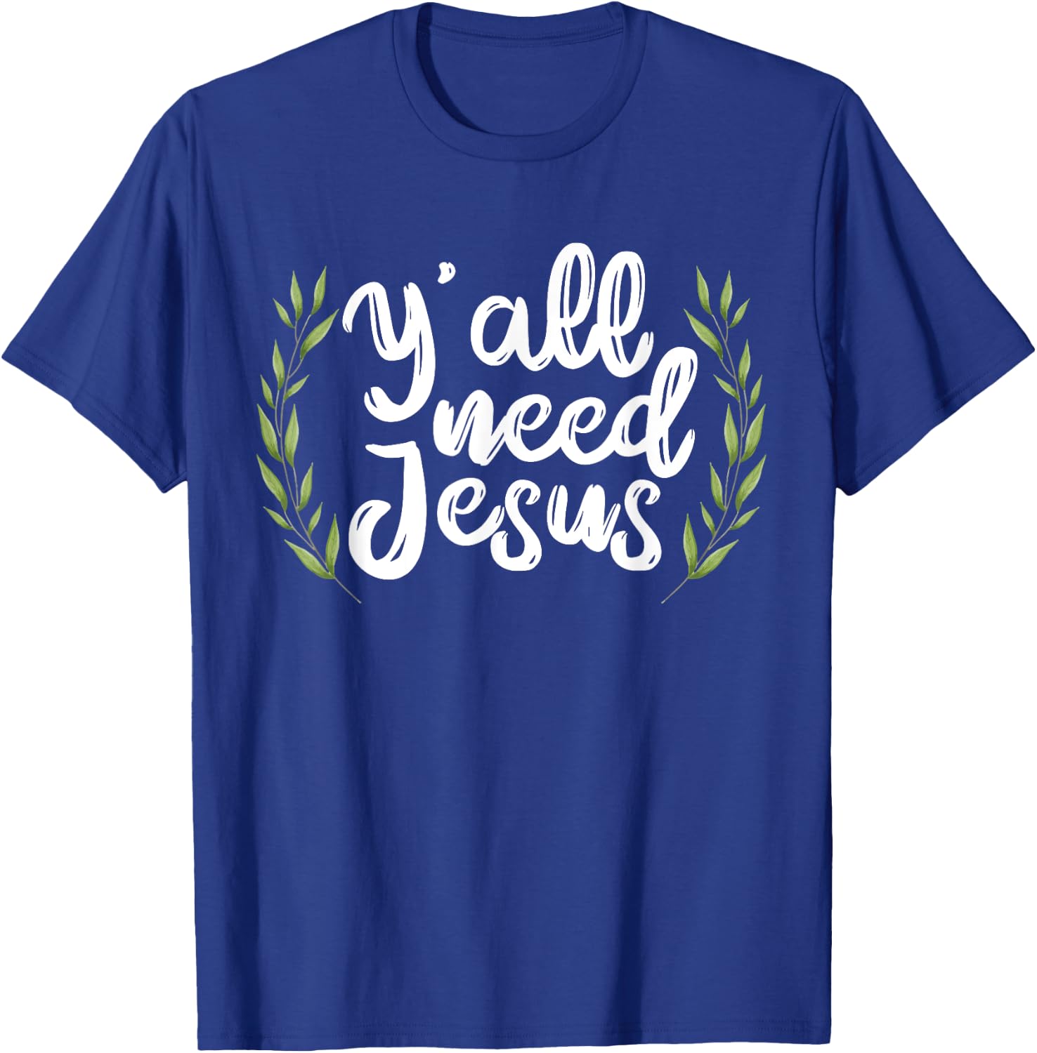 Yall Need Jesus for a Cool Christian Sayings T-Shirt - T-Shirt | Royal