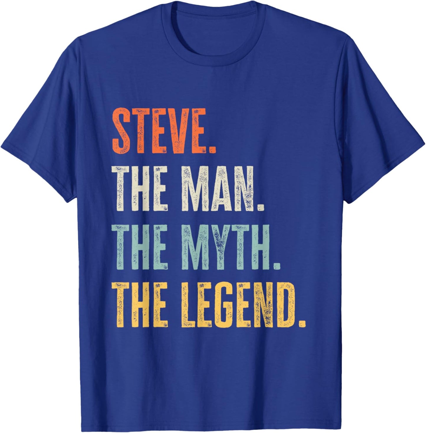 Steve The Best, Man Myth Legend, Funny Best Name Steve T-Shirt - T-Shirt | Royal