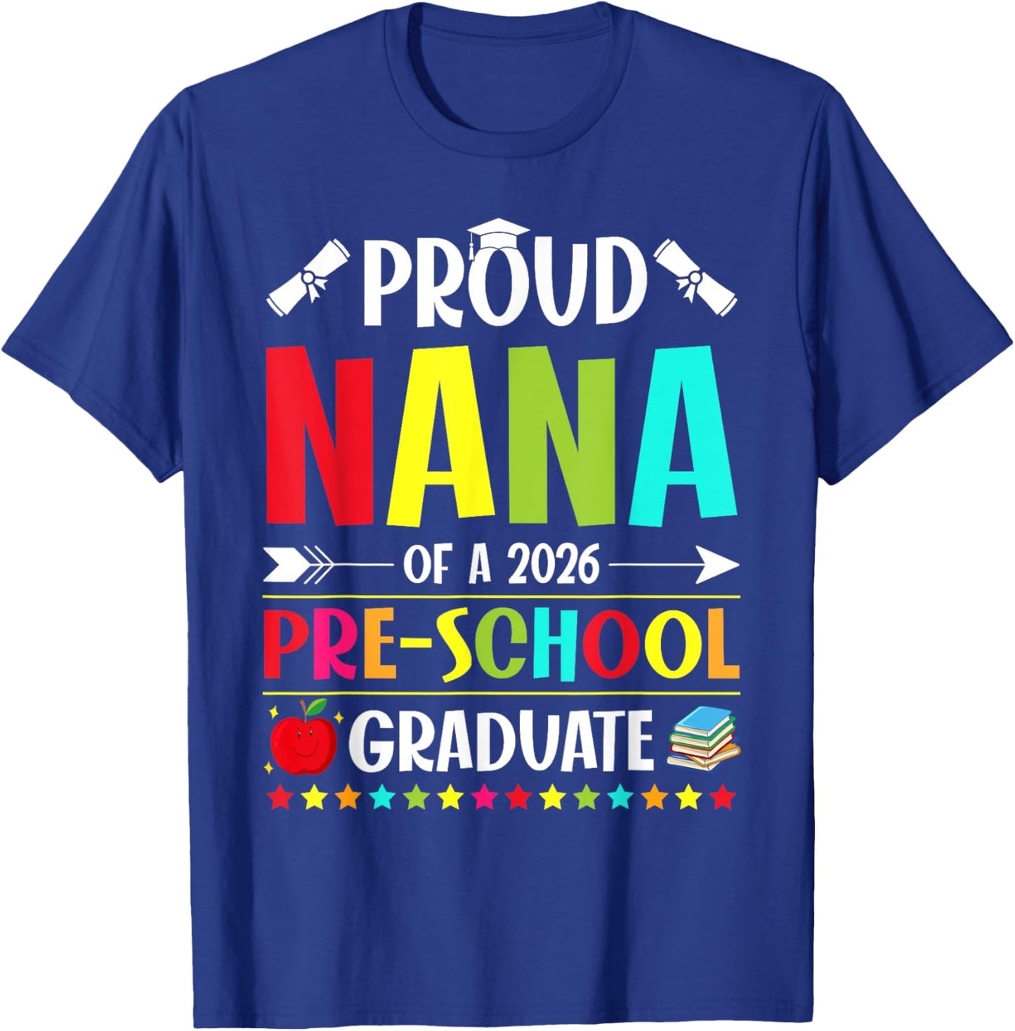 Proud Nana of a Class of 2026 Preschool Graduate Graduation T-Shirt - T-Shirt | Royal