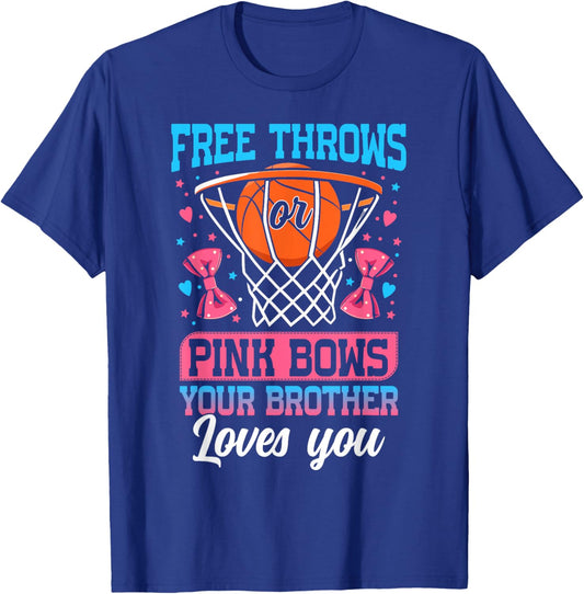 Free Throws or Pink Bows Your Brother Loves You Gender T-Shirt - T-Shirt | Royal