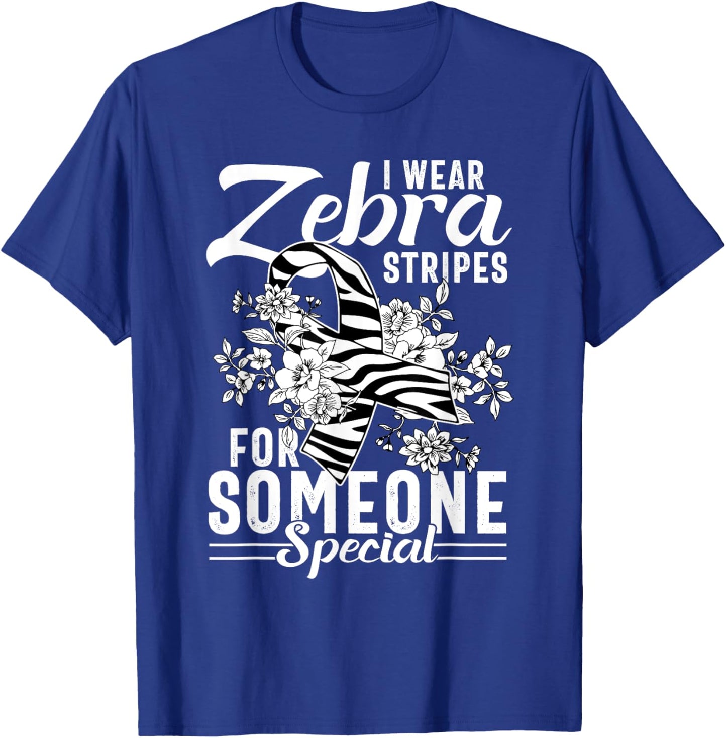 I Wear Zebra Stripes For Someone Special T-Shirt - T-Shirt | Royal