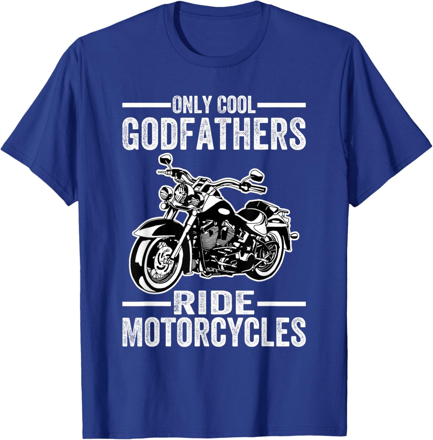 Only Cool Godfathers Rides Motorcycles Biker Ride Motorcycle T-Shirt - T-Shirt | Royal
