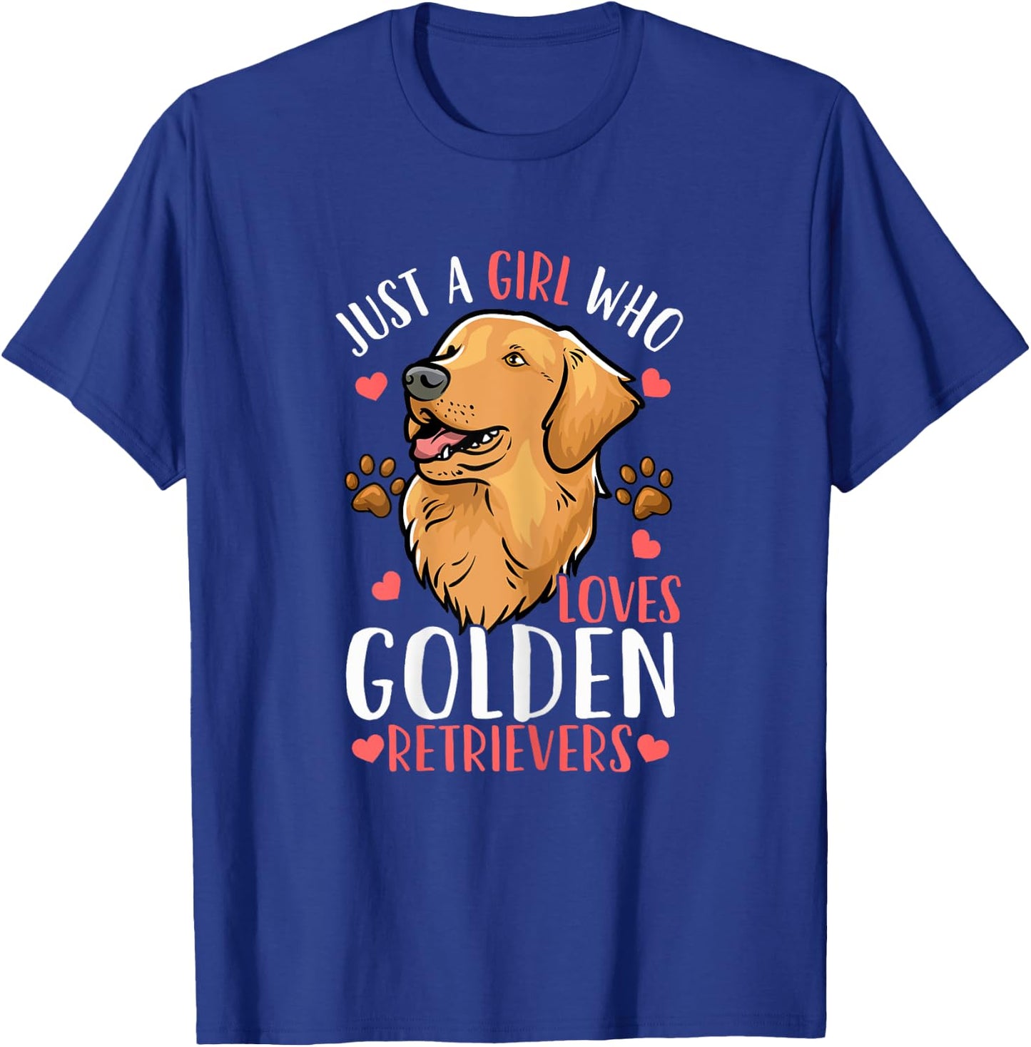 Golden Retriever Just A Girl Who Loves Golden Retrievers T-Shirt - T-Shirt | Royal
