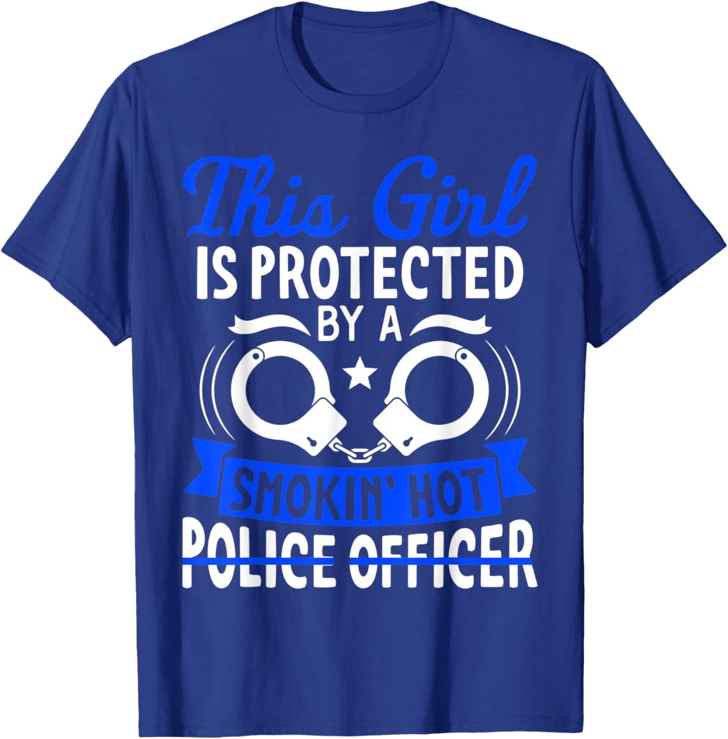 Smokin Hot Police Officer Funny Police Wife Girlfriend Gift T-Shirt - T-Shirt | Royal