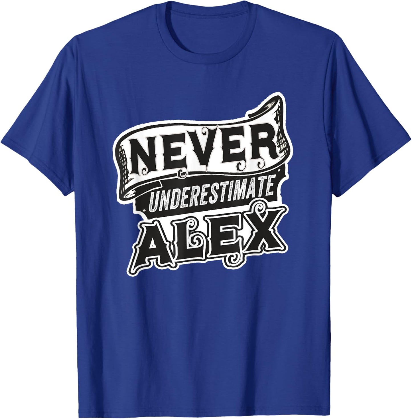Alex Name Never Underestimate Alex Funny Alexander T-Shirt - T-Shirt | Royal