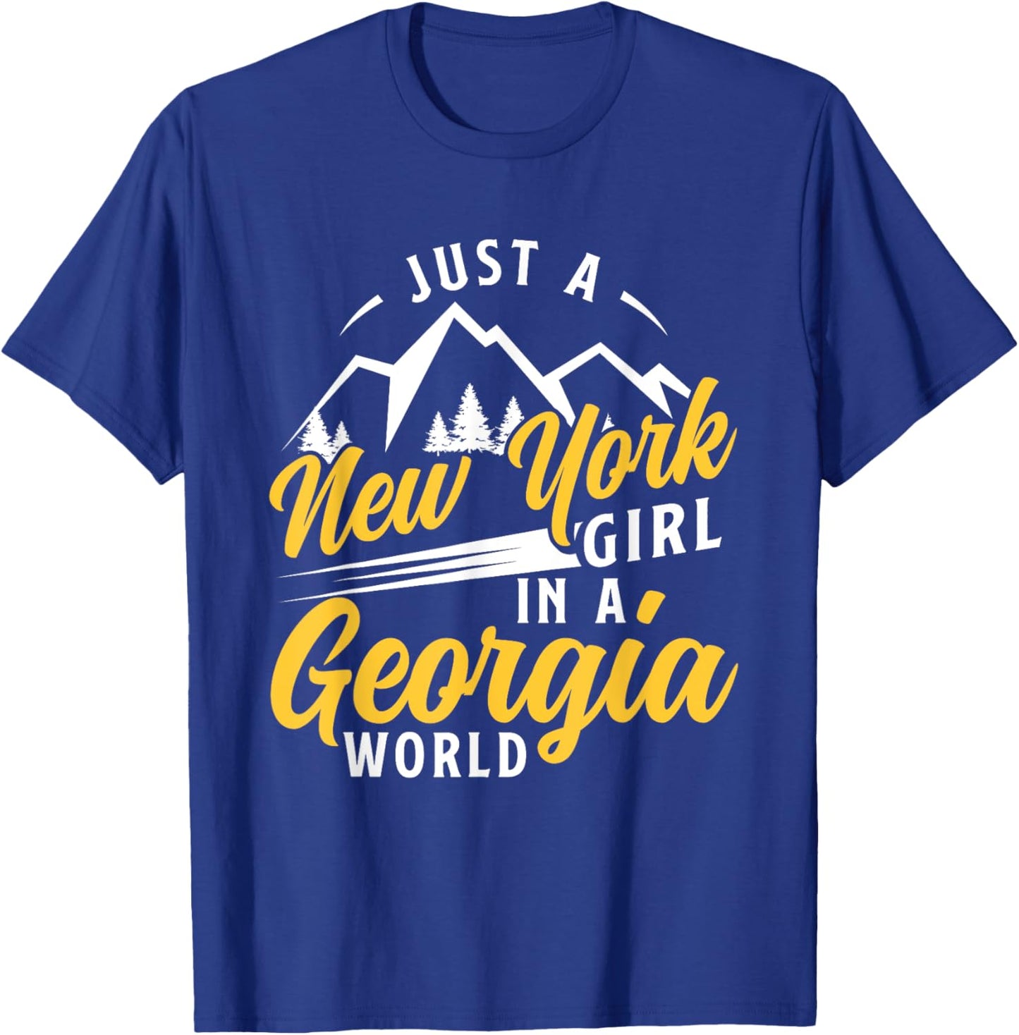 Just A New York Girl In A Georgia World Proud New Yorkers T-Shirt - T-Shirt | Royal