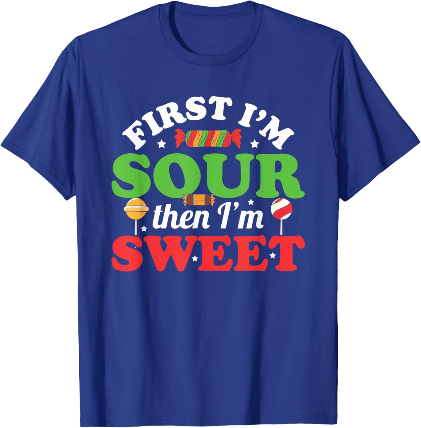 First I'm Sour Then I'm Sweet Funny Kids Patch Candy Patches T-Shirt - T-Shirt | Royal