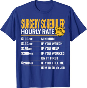 Funny Surgery Scheduler Hourly Rate - Surgical Coordinator T-Shirt - T-Shirt | Royal