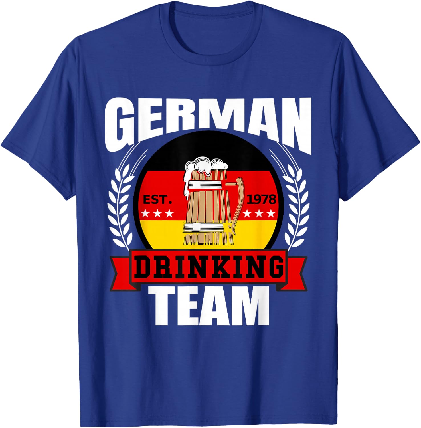 German Drinking Team Germany Flag Funny Oktoberfest Gift T-Shirt - T-Shirt | Royal