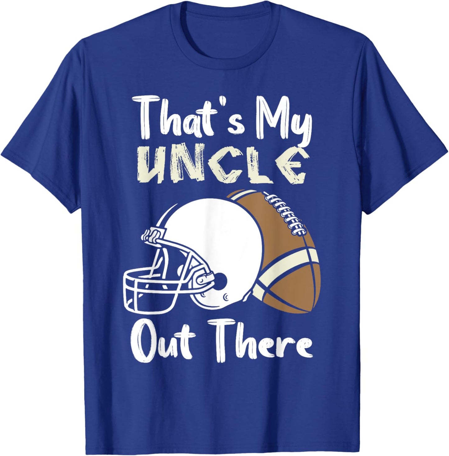 That's My Uncle Out There Football Best Friend Game Day T-Shirt - T-Shirt | Royal