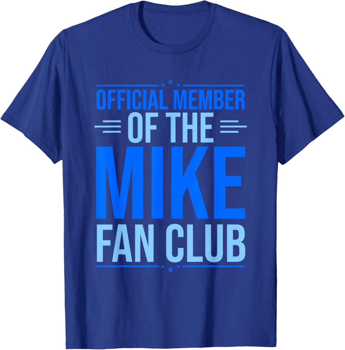 Official Member Of The Mike Fan Club Funny Mike First Name T-Shirt - T-Shirt | Royal