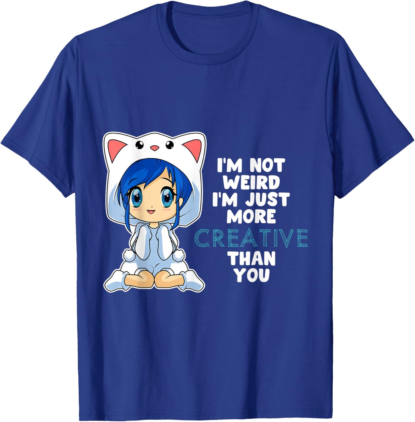 Anime Chibi Girl Not Weird Just Creative Kawaii Otaku T-Shirt - T-Shirt | Royal
