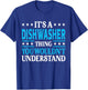 Dishwasher Thing Job Title Employee Funny Worker Dishwasher T-Shirt - T-Shirt | Royal