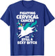 Fighting Cervical Cancer Sexy Bitch Quote Funny Unicorn Gift T-Shirt - T-Shirt | Royal