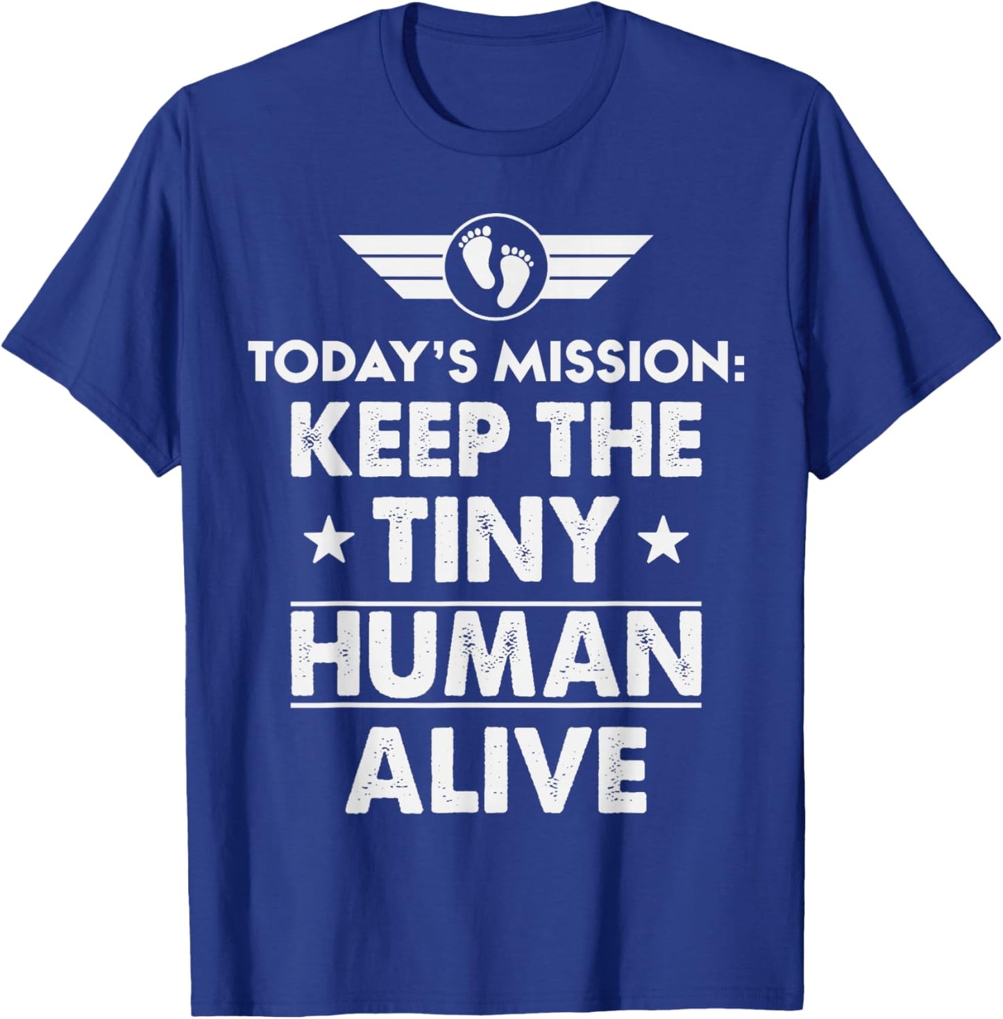 New Dad Est Keep Tiny Human Alive First Time Father's Day T-Shirt - T-Shirt | Royal