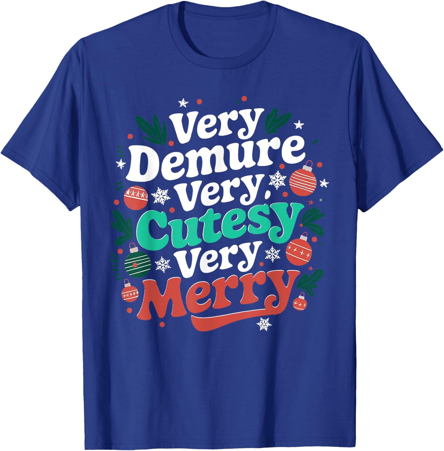 Very Demure Very Cutesy Very Merry T-Shirt - T-Shirt | Royal