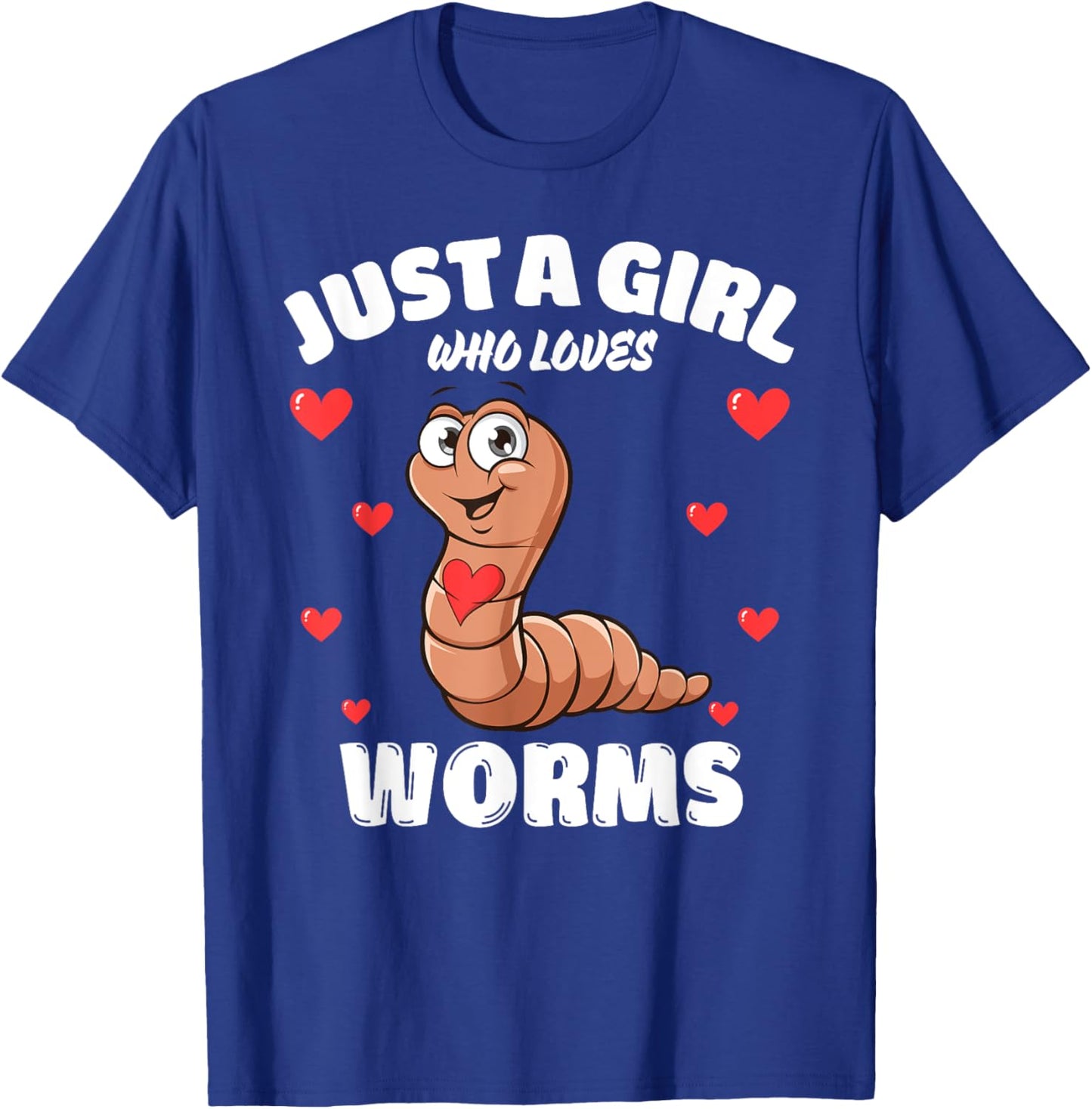 Just A Girl Who Loves Worms, Cute Worm Lovers T-Shirt - T-Shirt | Royal