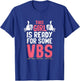 Girl Ready for Vacation Bible School I Love VBS Christian T-Shirt - T-Shirt | Royal