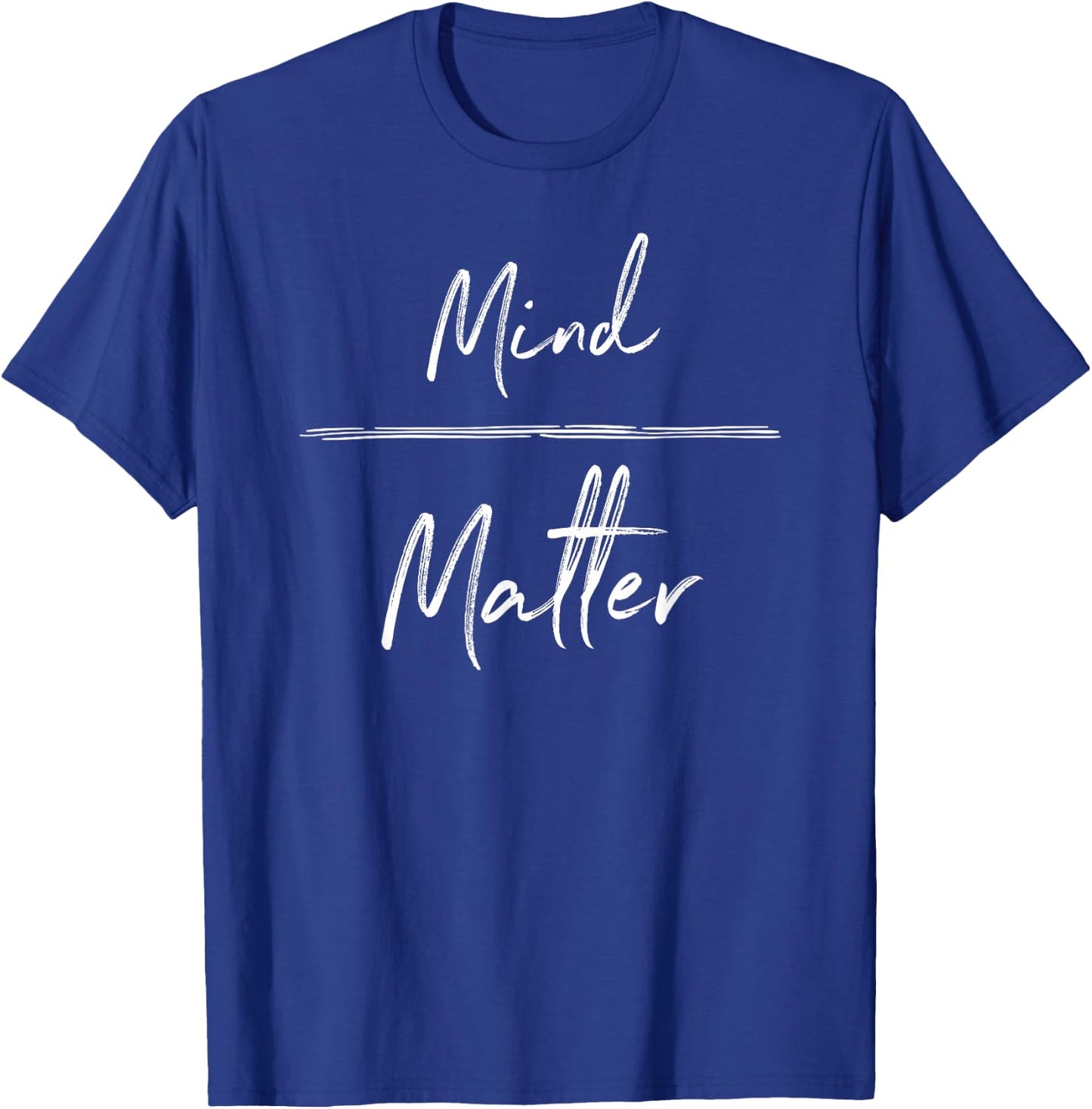 Mind Over Matter T-Shirt - T-Shirt | Royal