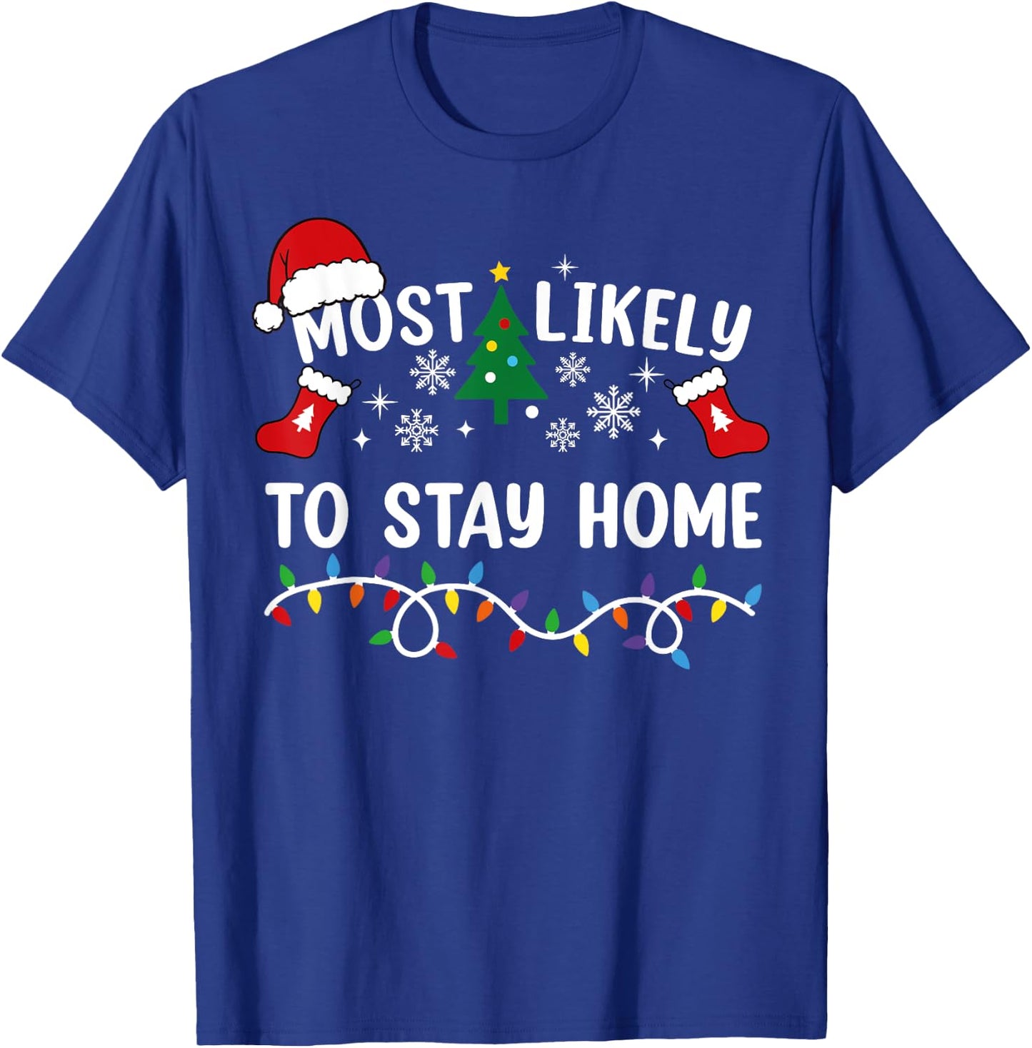 Most Likely To Stay Home Family Matching Christmas T-Shirt - T-Shirt | Royal