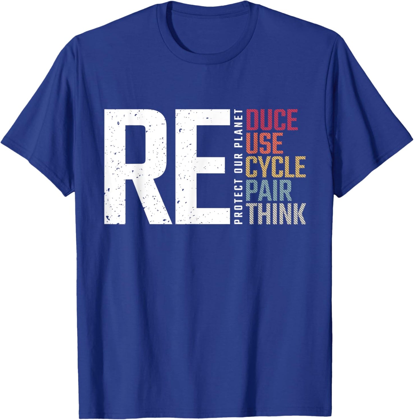 Reduce Reuse Recycle Rethink Repair Earth Day Environmental T-Shirt - T-Shirt | Royal