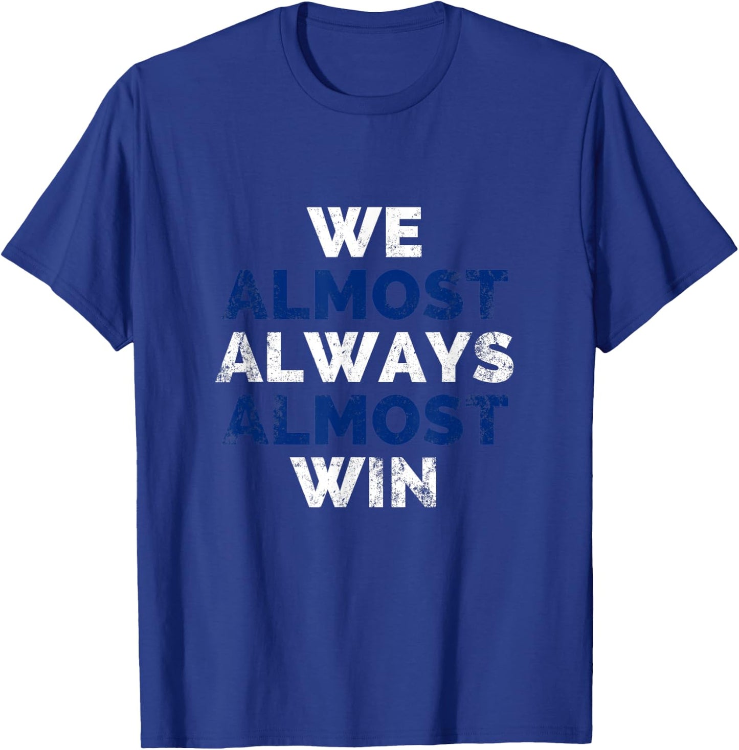 We Almost Always Win KC Baseball T-Shirt - T-Shirt | Royal