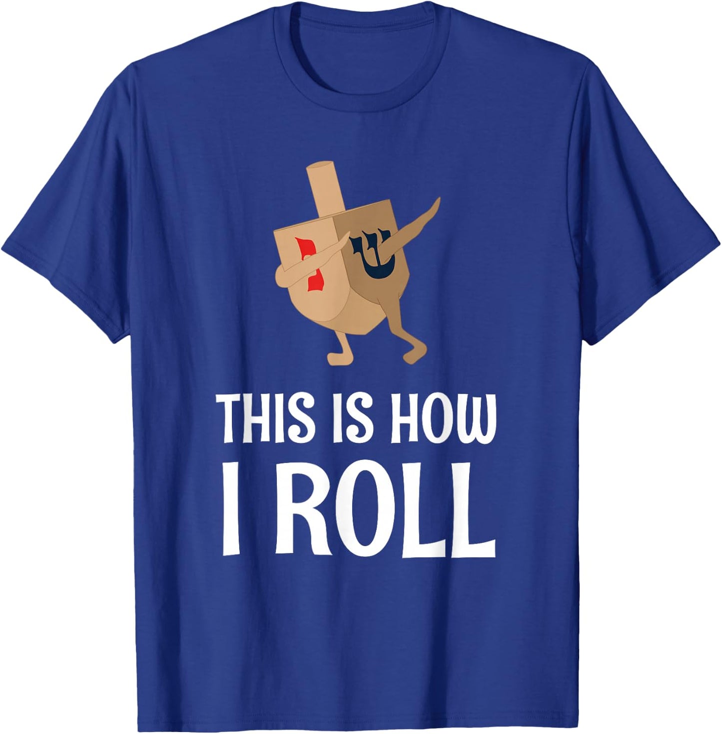 Hanukkah Clothing This Is How I Roll Chanukah T-Shirt - T-Shirt | Royal