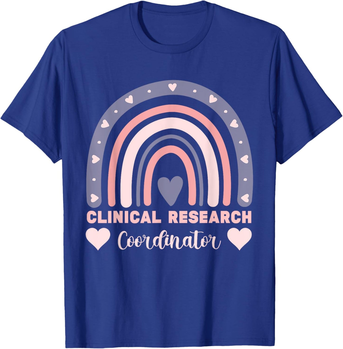assistant clinical research coordinator Rainbow Appreciation T-Shirt - T-Shirt | Royal