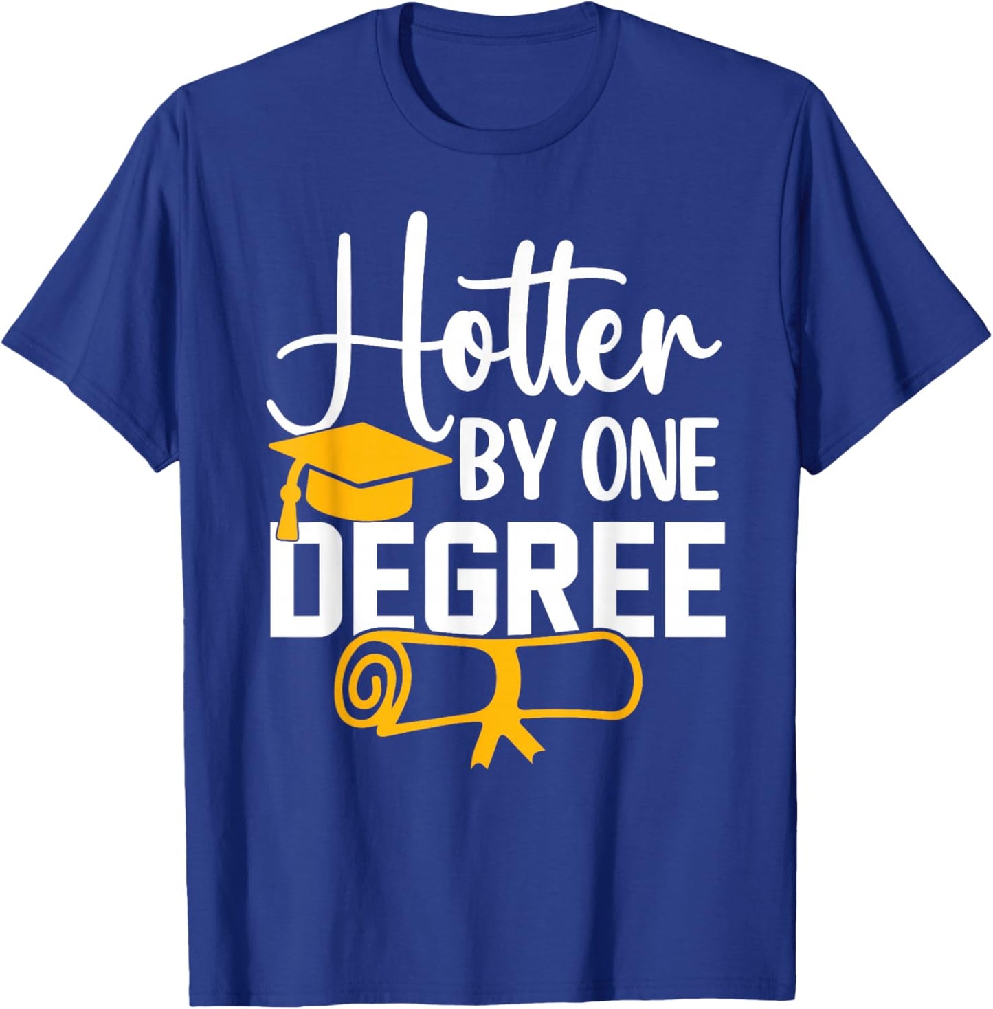 Hotter By One Degree Funny Graduation 2026 T-Shirt - T-Shirt | Royal