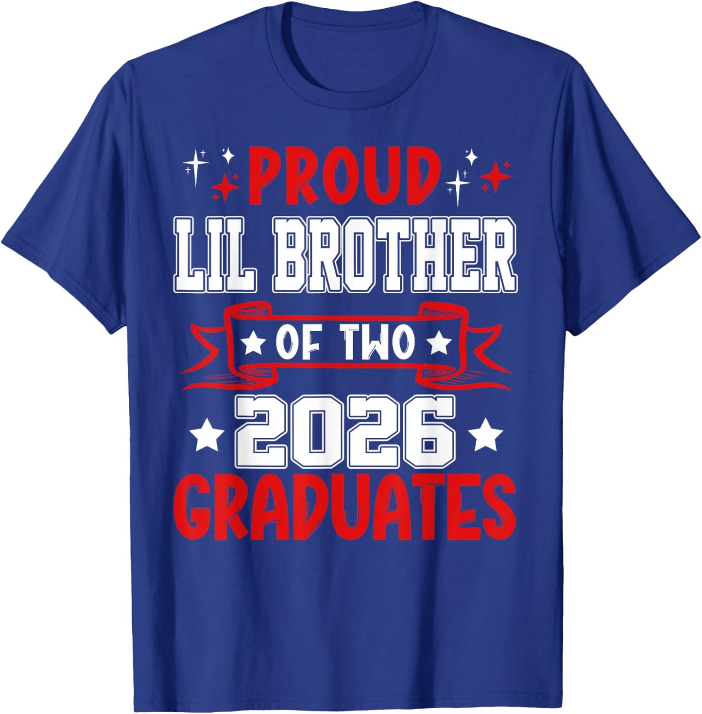 Proud Lil Brother of Two 2026 Graduates Twins Graduation T-Shirt - T-Shirt | Royal