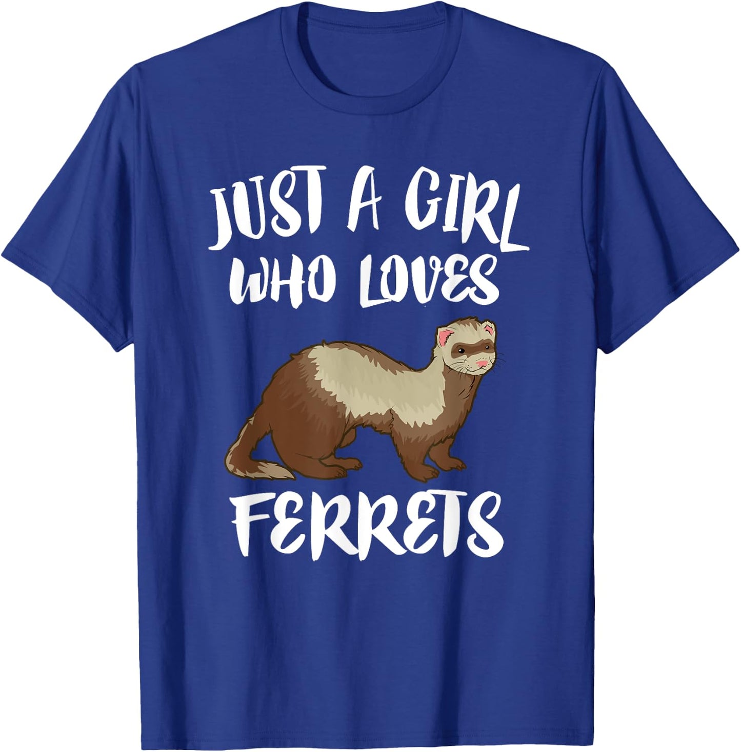 Just A Girl Who Loves Ferrets Ferret Lover Gift T-Shirt - T-Shirt | Royal