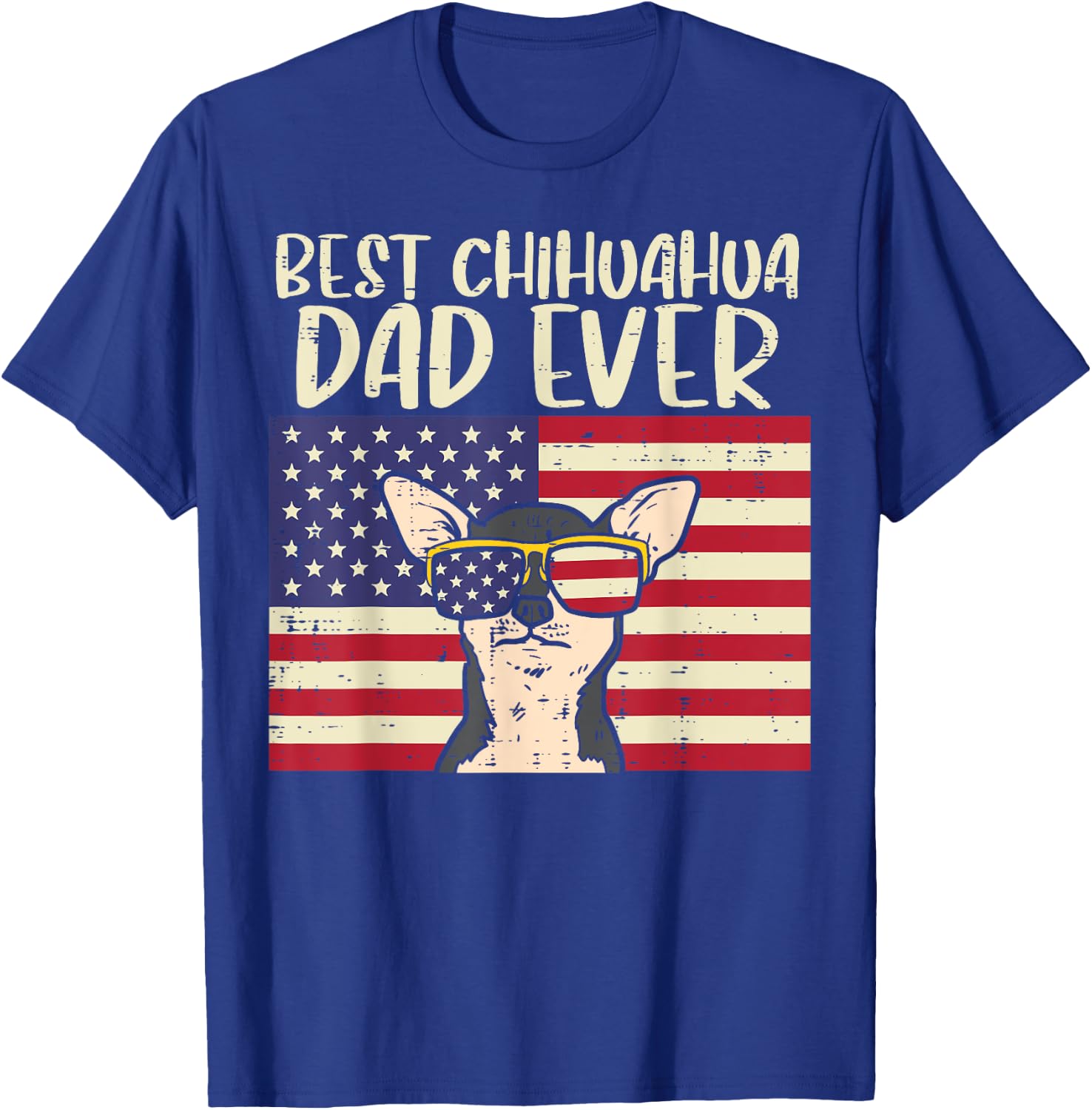 Best Chihuahua Dad Ever Flag Chiwawa Dog Patriotic Men Gift T-Shirt - T-Shirt | Royal