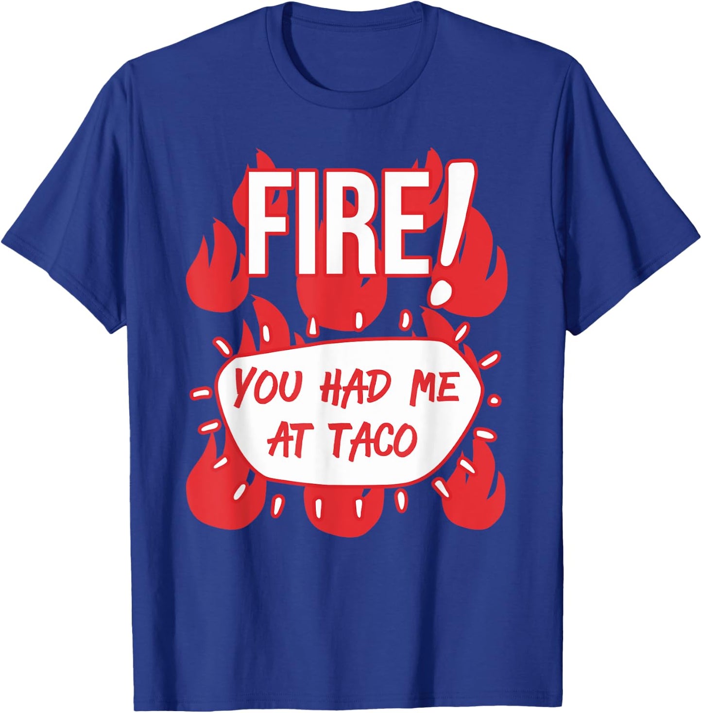 HOT SAUCES Group Halloween FIRE SAUCE You Had Me At Taco T-Shirt - T-Shirt | Royal