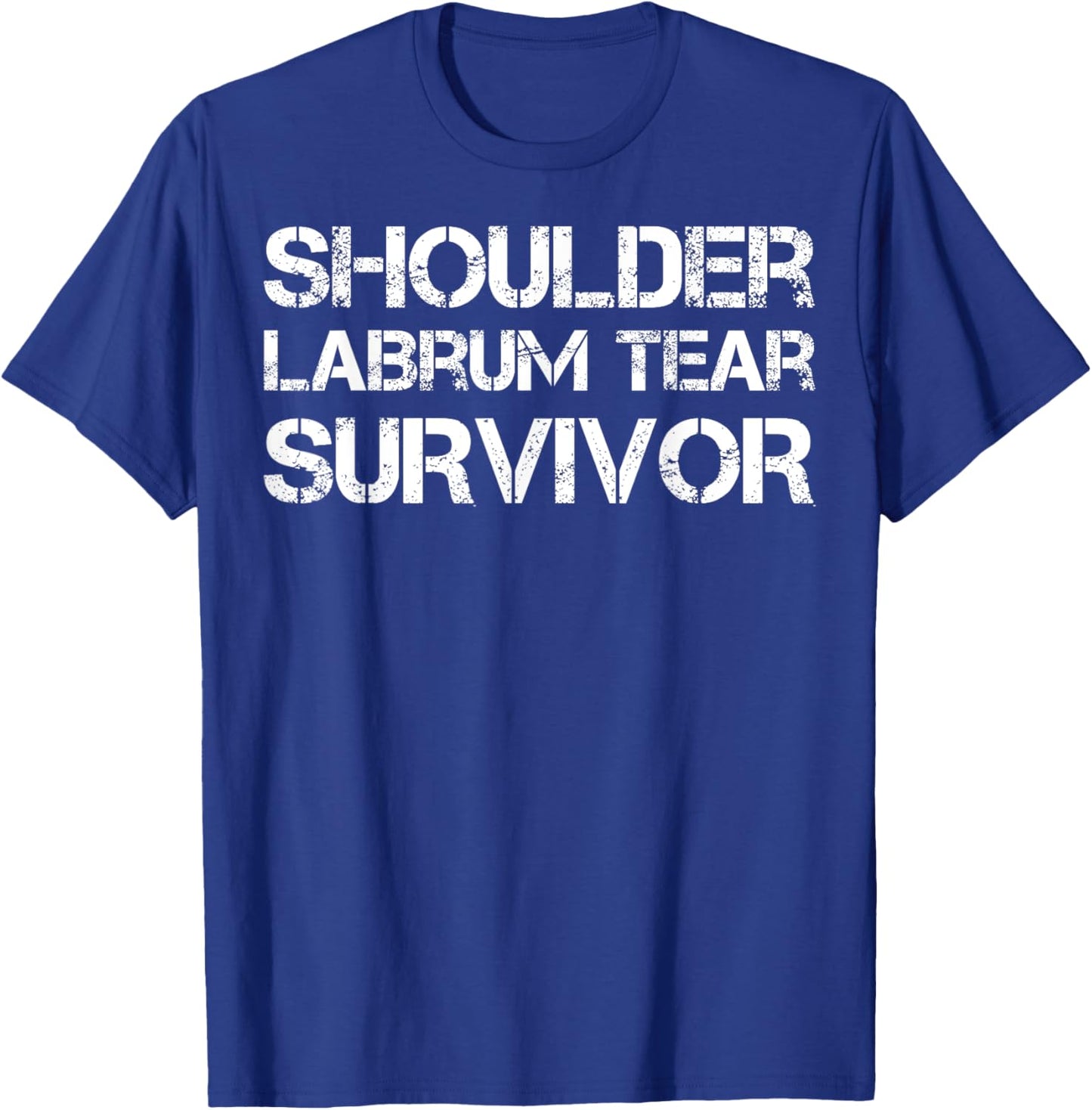 Shoulder Labrum Tear Survivor T-Shirt - T-Shirt | Royal